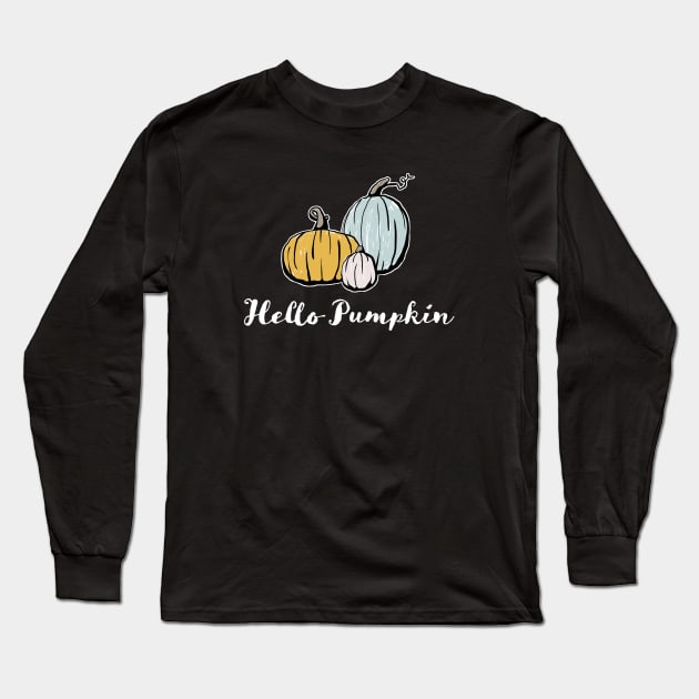 Hello Pumpkin Cute Country Gourds Harvest Autumn Fall Season Long Sleeve T-Shirt by cottoncanvas